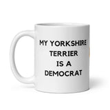 My Yorkshire Terrier is a Democrat Mug
