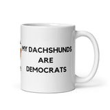 My Dachshunds are Democrats Mug