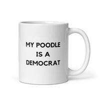 My Poodle is a Democrat Mug