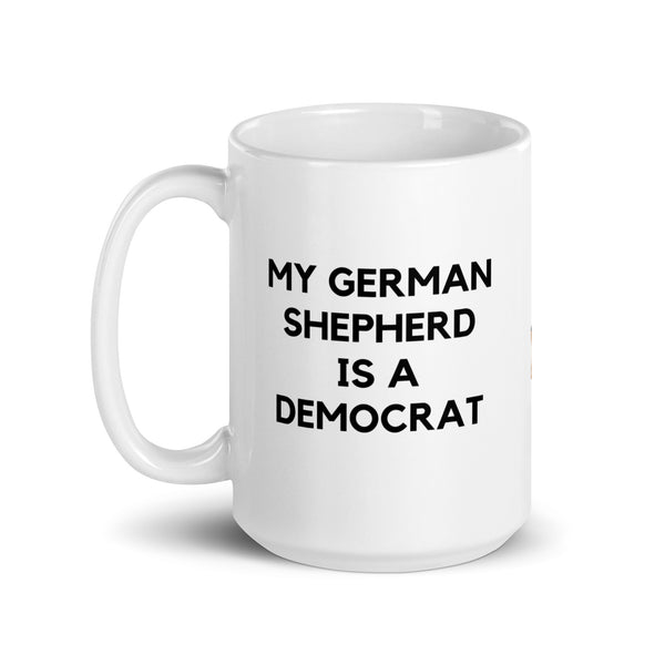 My German Shepherd is a Democrat Mug
