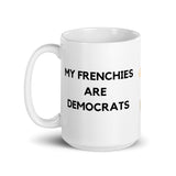 My Frenchies are Democrats