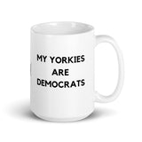 My Yorkies are Democrats Mug