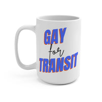 Gay for Transit - Large 15oz Mug