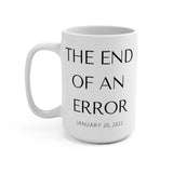 The End Of An Error - Large 15oz Mug