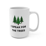 I Speak for the Trees - Large 15oz Mug