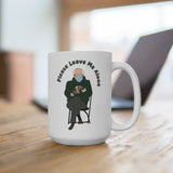 Please Leave Me Alone - Bernie Sanders with Mittens Mug - Large 15oz Mug