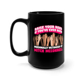 Raise Your Hand If You've Ever Been Personally Victimized by Mitch McConnell - Large 15oz Mug
