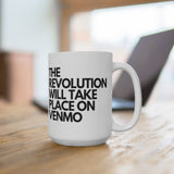 The Revolution Will Take Place on Venmo - Large 15oz Mug