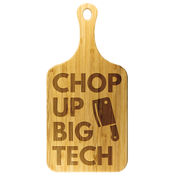 Chop Up Big Tech - Cutting Board