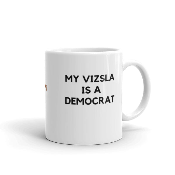 My Vizsla is a Democrat Mug