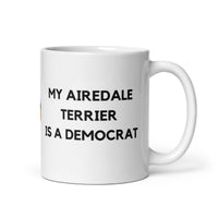 My Airedale Terrier is a Democrat Mug