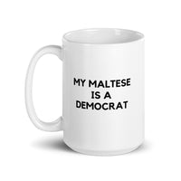 My Maltese is a Democrat Mug