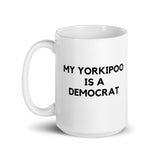 My Yorkipoo is a Democrat Mug