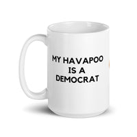 My Havapoo is a Democrat Mug