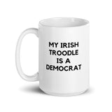 My Irish Troodle is a Democrat Mug