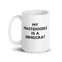My Mastidoodle is a Democrat Mug