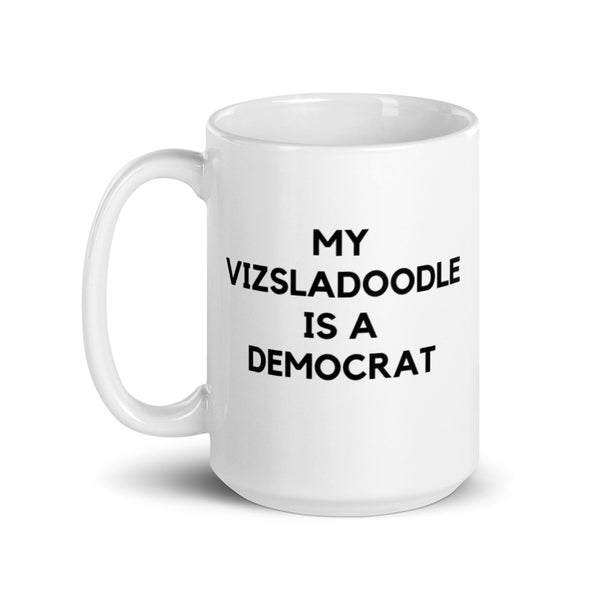 My Vizsladoodle is a Democrat Mug