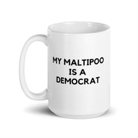 My Maltipoo is a Democrat Mug