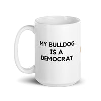 My Bulldog is a Democrat Mug