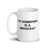 My Doberman is a Democrat Mug