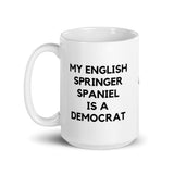 My English Springer Spaniel is a Democrat Mug
