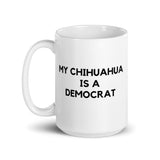 My Chihuahua is a Democrat Mug