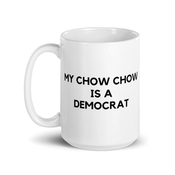 My Chow Chow is a Democrat Mug