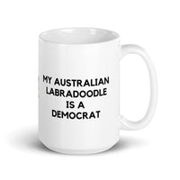 My Australian Labradoodle is a Democrat Mug