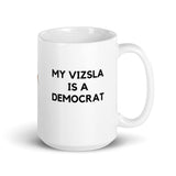 My Vizsla is a Democrat Mug