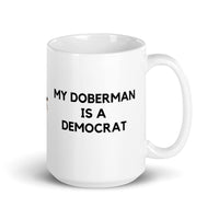 My Doberman is a Democrat Mug